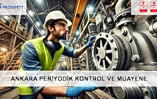 ANKARA PERİYODİK KONTROL VE MUAYENE